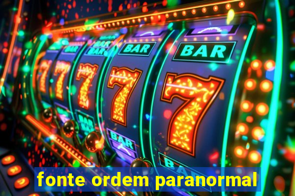 fonte ordem paranormal